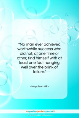 Napoleon Hill quote: “No man ever achieved worth-while success who…”- at QuotesQuotesQuotes.com