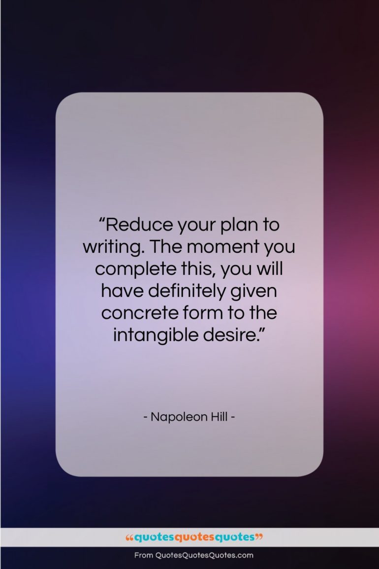 Napoleon Hill quote: “Reduce your plan to writing. The moment…”- at QuotesQuotesQuotes.com