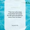 Napoleon Hill quote: “The man who does more than he…”- at QuotesQuotesQuotes.com