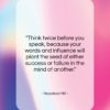 Napoleon Hill quote: “Think twice before you speak, because your…”- at QuotesQuotesQuotes.com