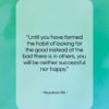 Napoleon Hill quote: “Until you have formed the habit of…”- at QuotesQuotesQuotes.com