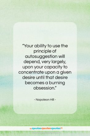 Napoleon Hill quote: “Your ability to use the principle of…”- at QuotesQuotesQuotes.com