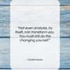 Natalie Wood quote: “Not even analysis, by itself, can transform…”- at QuotesQuotesQuotes.com