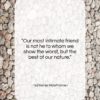 Nathaniel Hawthorne quote: “Our most intimate friend is not he…”- at QuotesQuotesQuotes.com