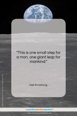 Neil Armstrong quote: “This is one small step for a…”- at QuotesQuotesQuotes.com