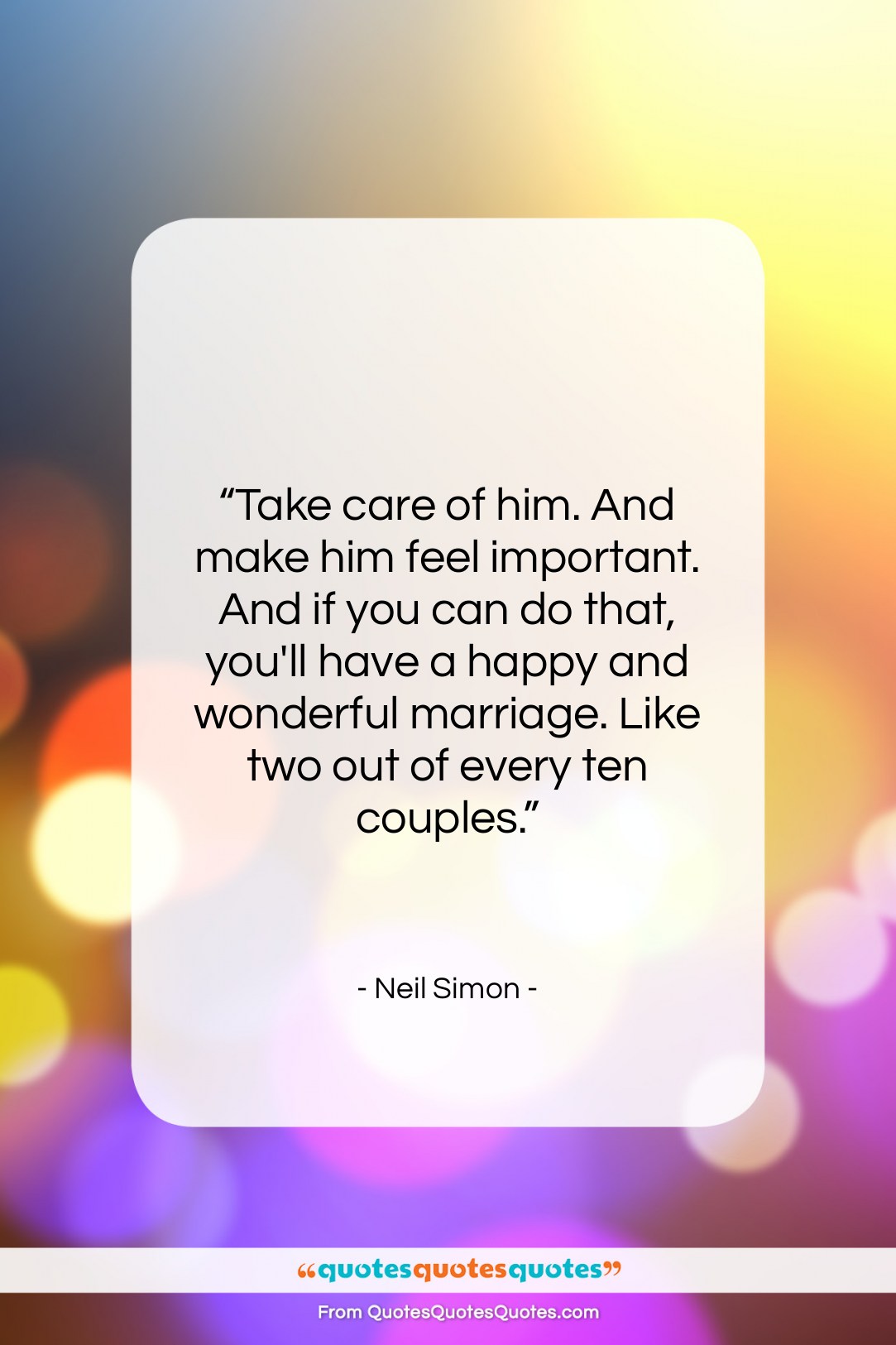 Neil Simon quote: “Take care of him. And make him…”- at QuotesQuotesQuotes.com