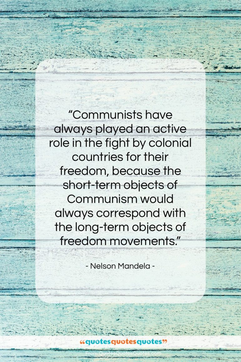 Nelson Mandela quote: “Communists have always played an active role…”- at QuotesQuotesQuotes.com