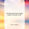 Nelson Mandela quote: “Let there be work, bread, water and…”- at QuotesQuotesQuotes.com