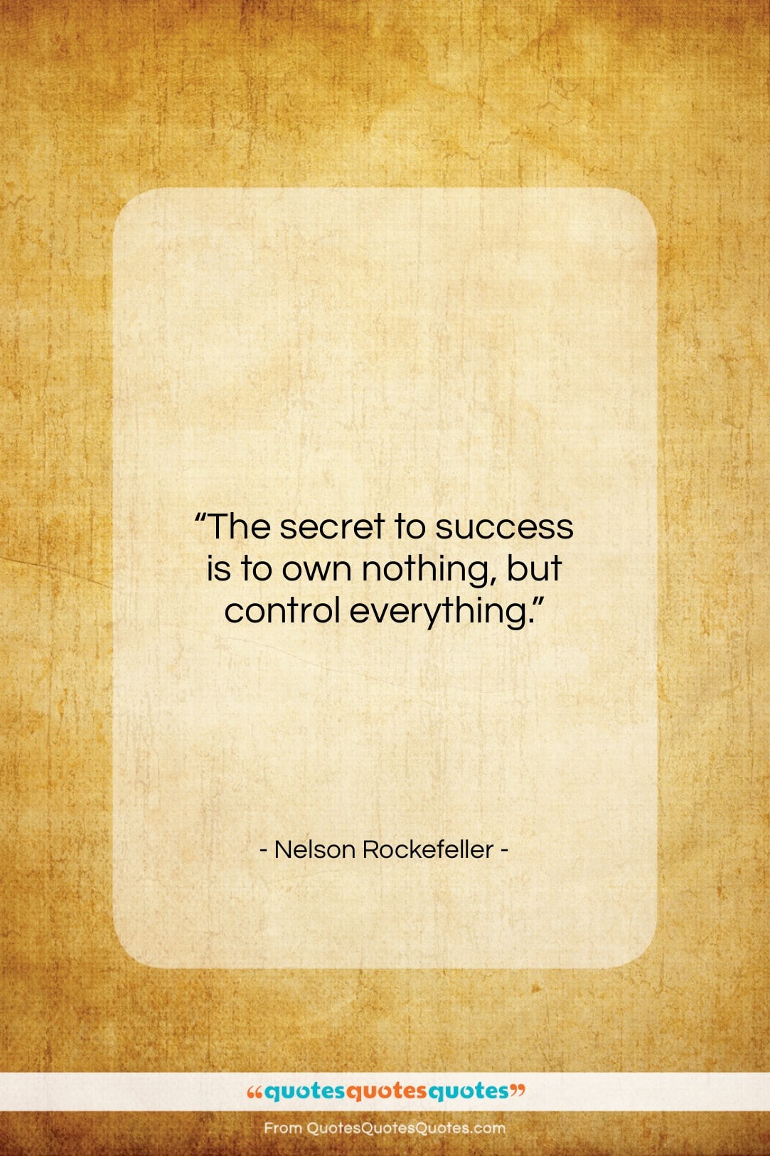 Nelson Rockefeller quote: “The secret to success is to own…”- at QuotesQuotesQuotes.com