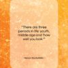 Nelson Rockefeller quote: “There are three periods in life: youth…”- at QuotesQuotesQuotes.com