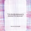 Niccolo Machiavelli quote: “It is double pleasure to deceive the…”- at QuotesQuotesQuotes.com