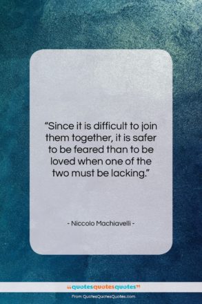 Niccolo Machiavelli quote: “Since it is difficult to join them…”- at QuotesQuotesQuotes.com