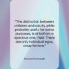 Niccolo Machiavelli quote: “The distinction between children and adults, while…”- at QuotesQuotesQuotes.com
