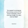 Niels Bohr quote: “An expert is someone who knows some…”- at QuotesQuotesQuotes.com