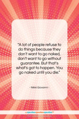 Nikki Giovanni quote: “A lot of people refuse to do…”- at QuotesQuotesQuotes.com