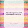 Nikos Kazantzakis quote: “Everything in this world has a hidden…”- at QuotesQuotesQuotes.com