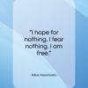 Nikos Kazantzakis quote: “I hope for nothing. I fear nothing…”- at QuotesQuotesQuotes.com