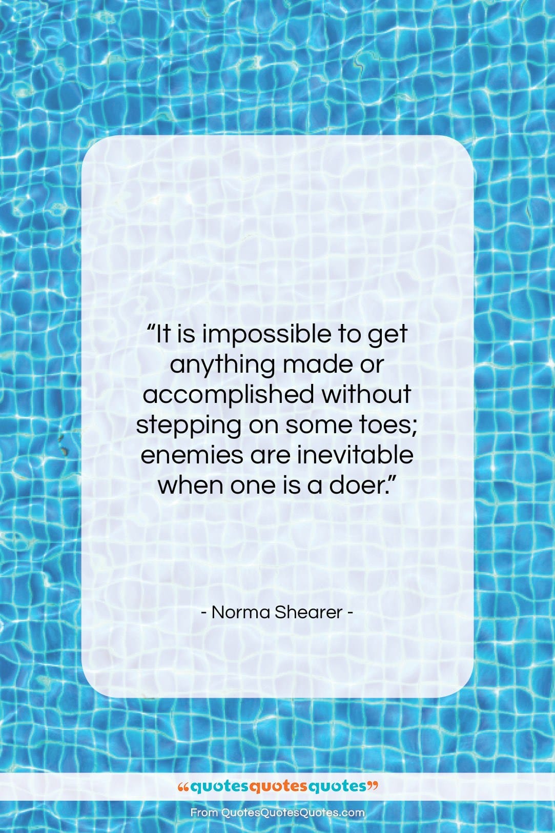 Norma Shearer quote: “It is impossible to get anything made…”- at QuotesQuotesQuotes.com