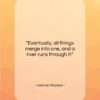 Norman Maclean quote: “Eventually, all things merge into one, and…”- at QuotesQuotesQuotes.com