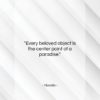Novalis quote: “Every beloved object is the center point…”- at QuotesQuotesQuotes.com
