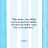 Novalis quote: “We never completely comprehend ourselves, but we…”- at QuotesQuotesQuotes.com