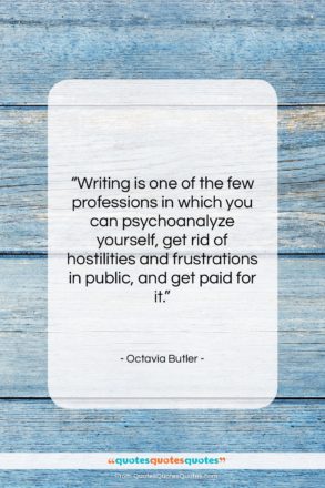Octavia Butler quote: “Writing is one of the few professions…”- at QuotesQuotesQuotes.com