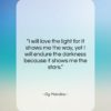 Og Mandino quote: “I will love the light for it…”- at QuotesQuotesQuotes.com