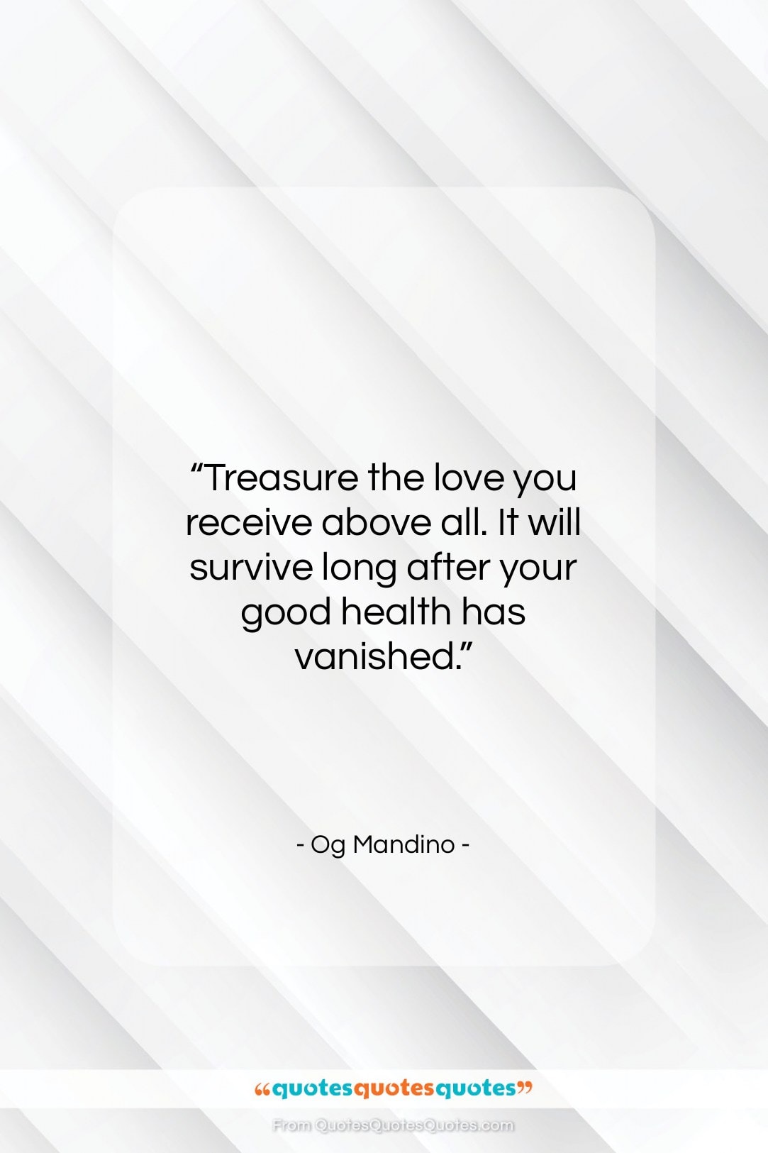 Og Mandino quote: “Treasure the love you receive above all….”- at QuotesQuotesQuotes.com