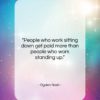 Ogden Nash quote: “People who work sitting down get paid…”- at QuotesQuotesQuotes.com