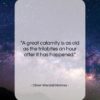 Oliver Wendell Holmes quote: “A great calamity is as old as…”- at QuotesQuotesQuotes.com