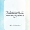 Oliver Wendell Holmes quote: “Simple people… are very quick to see…”- at QuotesQuotesQuotes.com