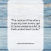 Oliver Wendell Holmes quote: “The advice of the elders to young…”- at QuotesQuotesQuotes.com