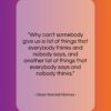 Oliver Wendell Holmes quote: “Why can’t somebody give us a list…”- at QuotesQuotesQuotes.com