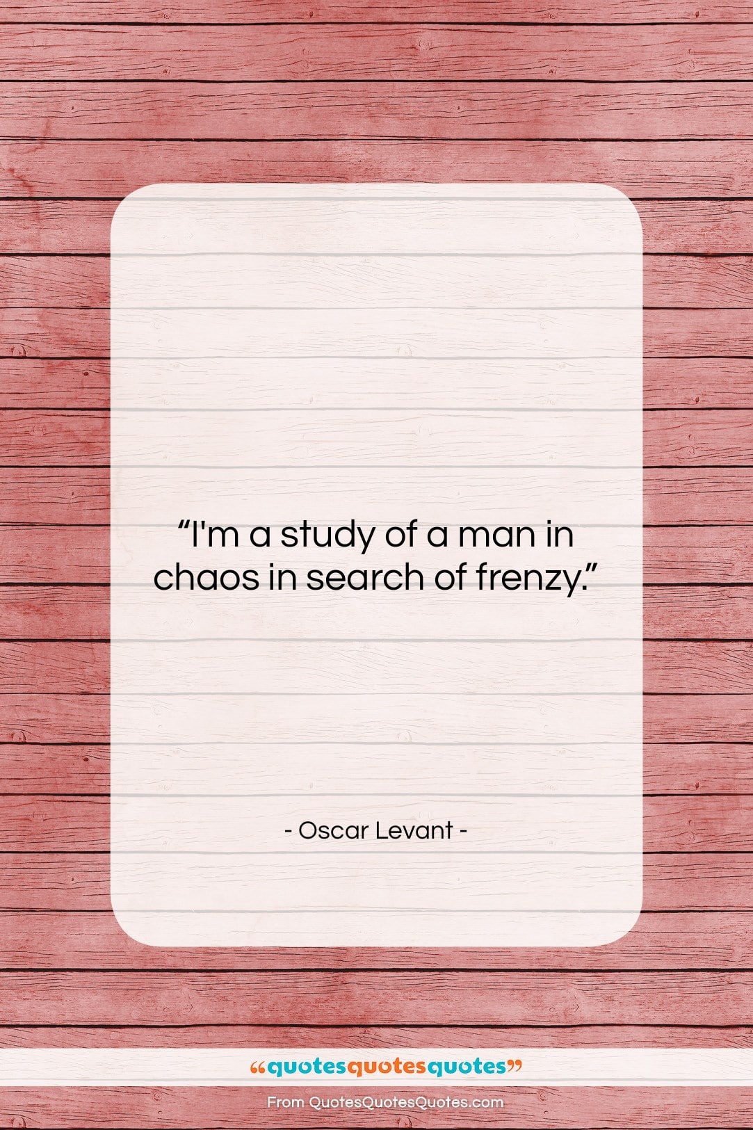 Oscar Levant quote: “I’m a study of a man in…”- at QuotesQuotesQuotes.com