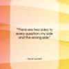 Oscar Levant quote: “There are two sides to every question:…”- at QuotesQuotesQuotes.com