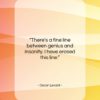 Oscar Levant quote: “There’s a fine line between genius and…”- at QuotesQuotesQuotes.com