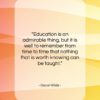 Oscar Wilde quote: “Education is an admirable thing, but it…”- at QuotesQuotesQuotes.com