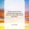 Oscar Wilde quote: “Every portrait that is painted with feeling…”- at QuotesQuotesQuotes.com