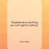 Oscar Wilde quote: “Experience is one thing you can’t get…”- at QuotesQuotesQuotes.com