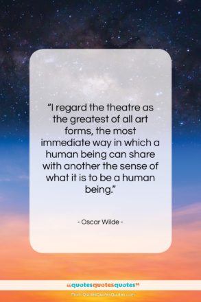 Oscar Wilde quote: “I regard the theatre as the greatest…”- at QuotesQuotesQuotes.com