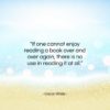 Oscar Wilde quote: “If one cannot enjoy reading a book…”- at QuotesQuotesQuotes.com