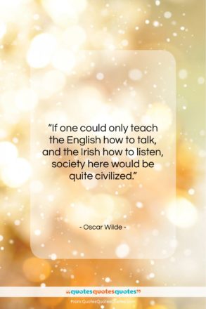 Oscar Wilde quote: “If one could only teach the English…”- at QuotesQuotesQuotes.com