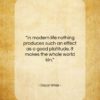 Oscar Wilde quote: “In modern life nothing produces such an…”- at QuotesQuotesQuotes.com