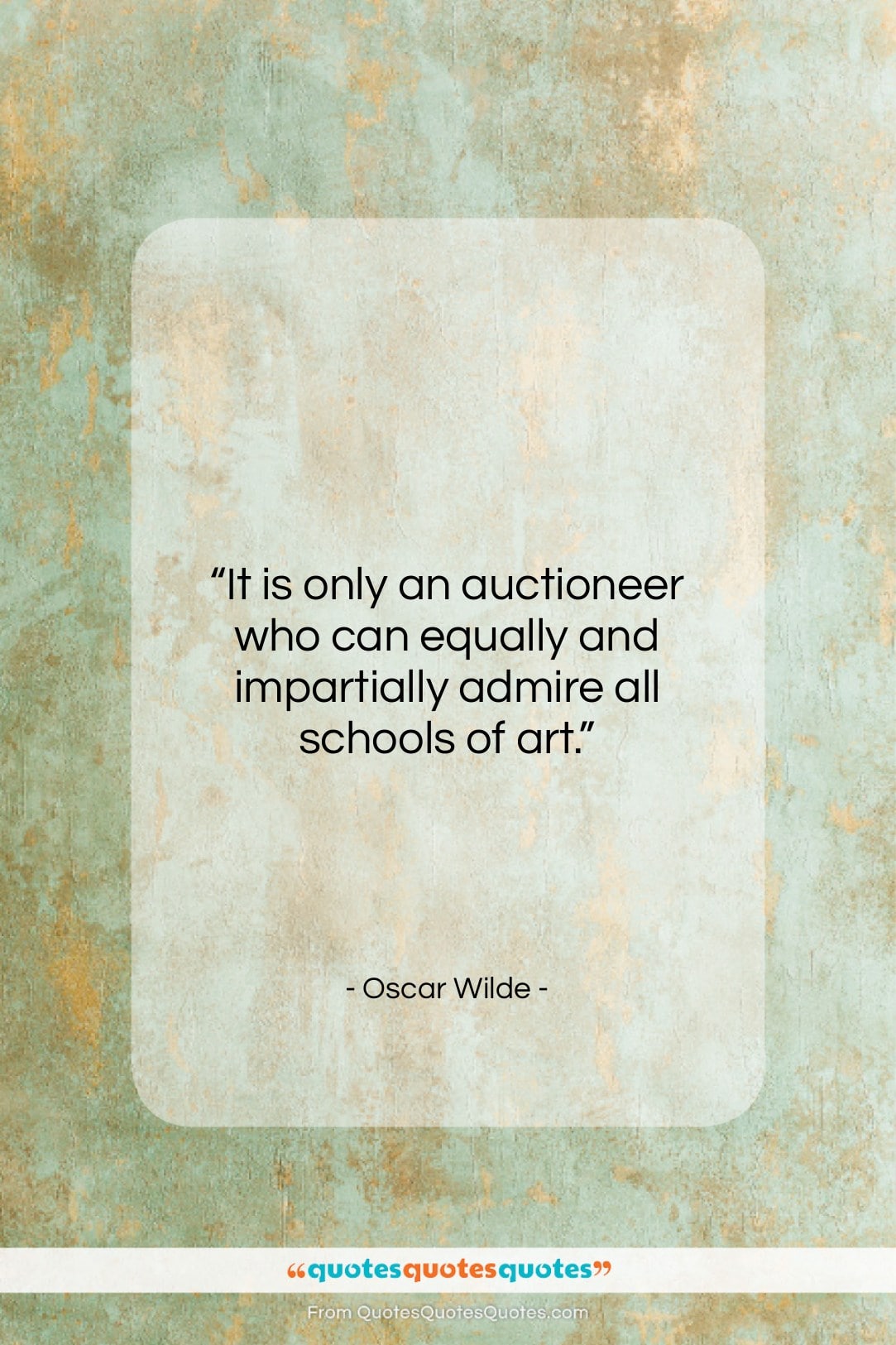 Oscar Wilde quote: “It is only an auctioneer who can…”- at QuotesQuotesQuotes.com