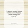 Oscar Wilde quote: “The good ended happily, and the bad…”- at QuotesQuotesQuotes.com