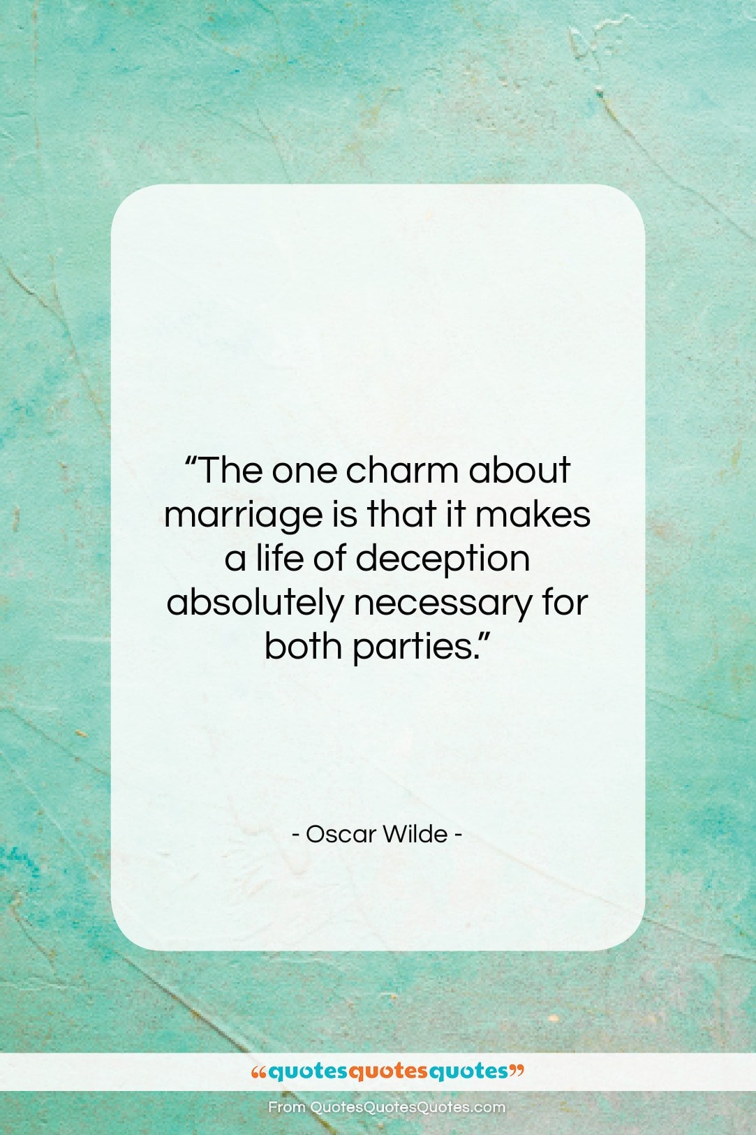 Oscar Wilde quote: “The one charm about marriage is that…”- at QuotesQuotesQuotes.com