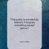 Oscar Wilde quote: “The public is wonderfully tolerant. It forgives…”- at QuotesQuotesQuotes.com