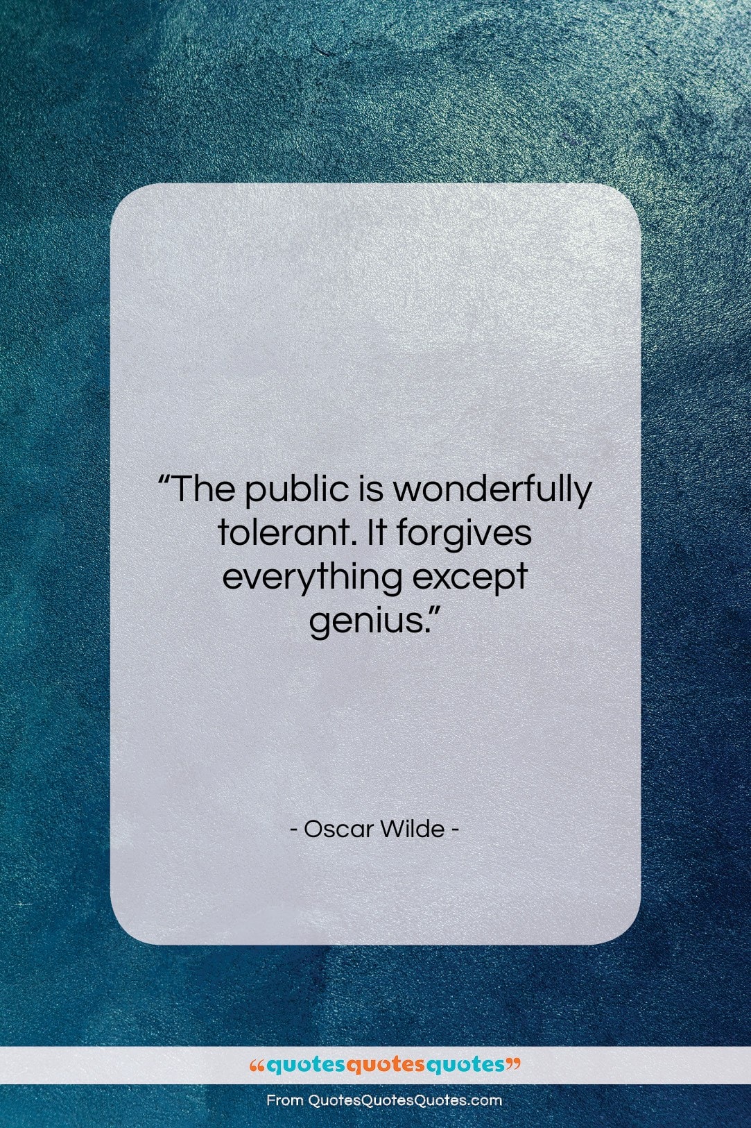 Oscar Wilde quote: “The public is wonderfully tolerant. It forgives…”- at QuotesQuotesQuotes.com