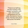 Oscar Wilde quote: “There is something terribly morbid in the…”- at QuotesQuotesQuotes.com