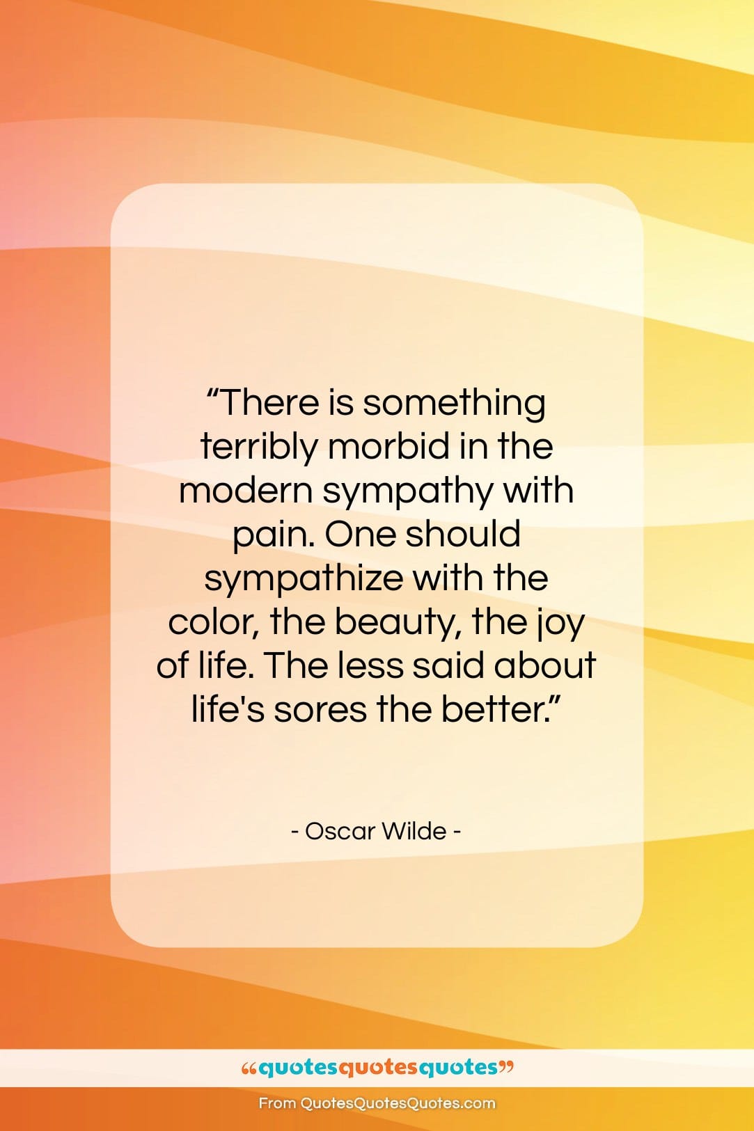 Oscar Wilde quote: “There is something terribly morbid in the…”- at QuotesQuotesQuotes.com